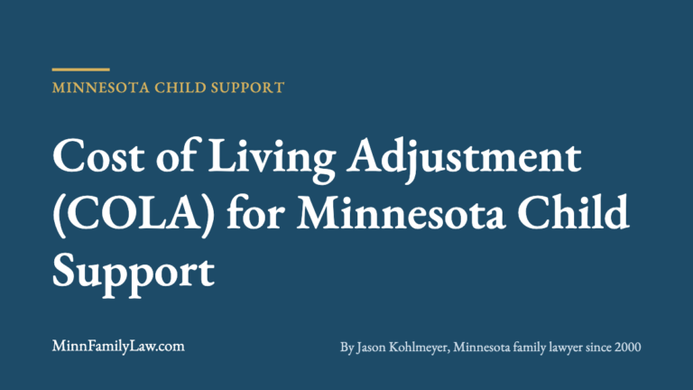 Cost of Living Adjustment (COLA) for Minnesota Child Support | MinnFamilyLaw.com Minnesota child support article