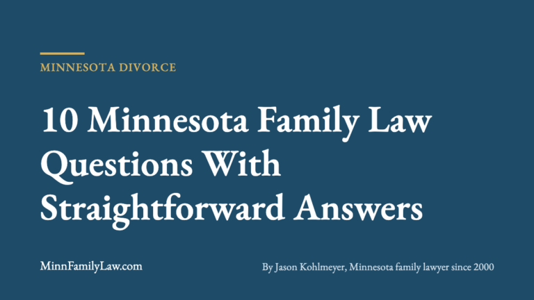 10 Minnesota Family Law Questions With Straightforward Answers | MinnFamilyLaw.com Minnesota divorce article