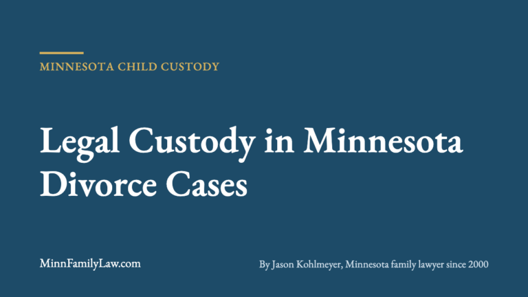 Legal Custody in Minnesota Divorce Cases | MinnFamilyLaw.com Minnesota custody article