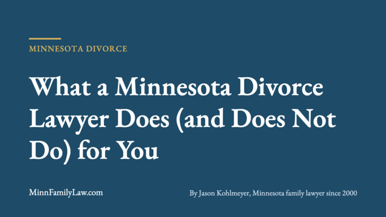 What a Minnesota Divorce Lawyer Does (and Does Not Do) for You | MinnFamilyLaw.com Minnesota divorce article