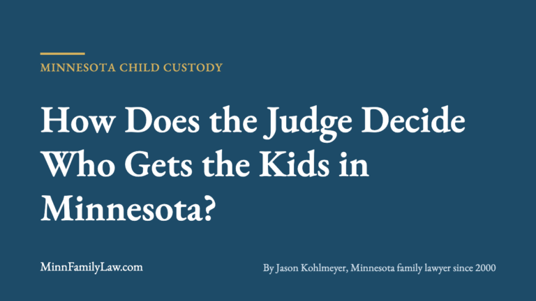 How Does the Judge Decide Who Gets the Kids in Minnesota? | MinnFamilyLaw.com Minnesota custody article
